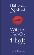 Butt Ass Naked with the Fan on