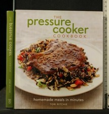 THE PRESSURE COOKER COOKBOOK. Tori Ritchie. Weldon Owen.
