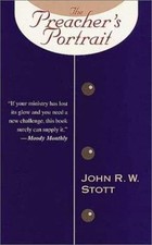 The Preacher's Portrait: Some New Testament Word Studies by Stott, John R. W.