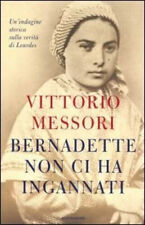 BERNADETTE NON CI HA INGANNATI - VITTORIO MESSORI - MONDADORI 2012