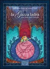 La gazza ladra. Una fiaba