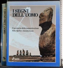 I SEGNI DELL'UOMO. UNA STORIA DELLA COMUNICAZIONE. QUILICI (TESTO). SARIN. 1ED.