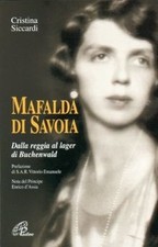Mafalda di Savoia. Dalla