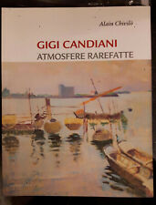 Gigi CANDIANI - Atmosfere rarefatte - Alain Chivilò - Andrea Moro Ed. 2016  RARO
