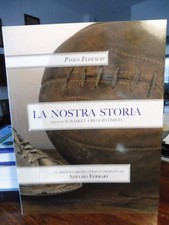 LA NOSTRA STORIA 1931-2011: IL