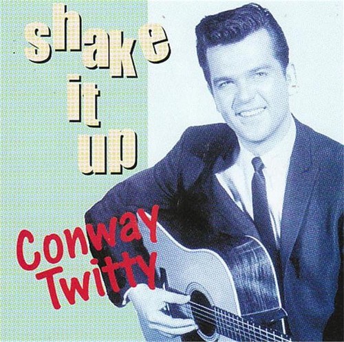 Conway twitty shake it - -,