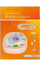 ESERCIZIARIO DI BIOLOGIA CELLULARE  - MORO ENRICO - Piccin-Nuova Libraria