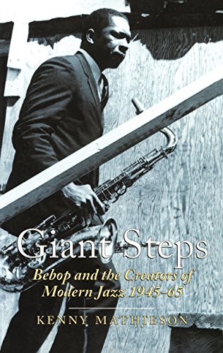 Giant steps bebop and - steps:, the