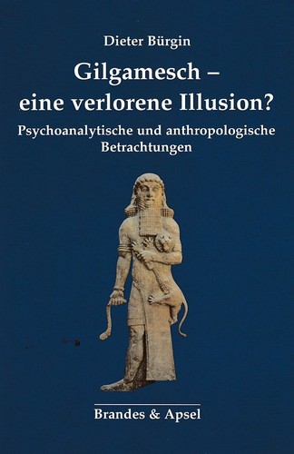 Gilgamesch eine verlorene - -,