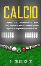 Calcio: La Storia di TUTTI i