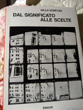 Gillo Dorfles..DAL SIGNIFICATO ALLE SCELTE