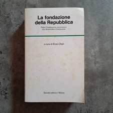 Enzo Cheli - La fondazione della Repubblica - il Mulino, 1979