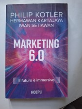 Philip Kotler Marketing 6.0 il futuro è immersivo, Hoepli tecnologia digitale