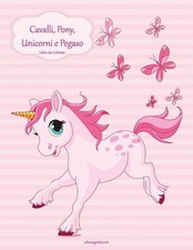 Cavalli, Pony, Unicorni e