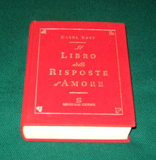 IL LIBRO DELLE RISPOSTE D'AMORE - CAROL BOLT - SONZOGNO - PRIMA EDIZIONE 2003