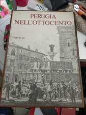 Perugia nell'ottocento ottorino gurrieri editalia 1981
