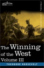 The Winning of the West, Vol