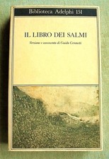 IL LIBRO DEI SALMI VERSIONE E COMMENTO GUIDO CERONETTI TRADUZIONE ADELPHI 1985