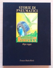 STORIE DI PNEUMATICI PIRELLI 1890/1990 Franco Maria Ricci.   Cas