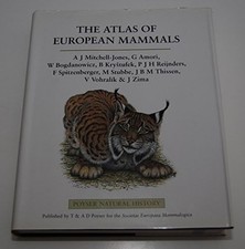 The Atlas of European Mammals (Poyser Natural..., et al