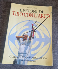 Lezioni di Tiro con l'arco. Guida pratica fotografica