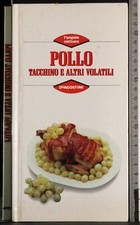 L'ANGOLO COTTURA. POLLO TACCHINO E ALTRI VOLATILI. AA.VV. DE AGOSTINI.