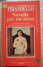 Novelle per un anno - Luigi Pirandello - Edizione integrale in un volume. Newton
