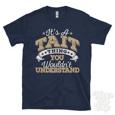 IT'S A TAIT NAME THING YOU