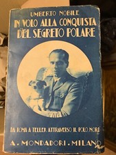Umberto Nobile In volo alla conquista del Segreto Polare