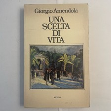 LIBRO - GIORGIO AMENDOLA_UNA SCELTA DI VITA_RIZZOLI 1978