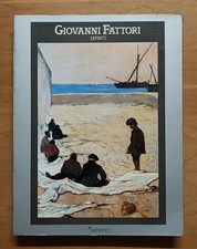 Giovanni Fattori: dipinti 1854-1906. Catalogo mostra. Firenze Palazzo Pitti 1987
