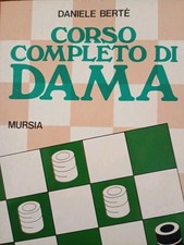 CORSO COMPLETO DI DAMA - Daniele Bertè (Mursia, 1986) Giochi scacchi logica