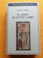Il Libro Di Tutti I Libri R. Calasso Adelphi 2019 EC6