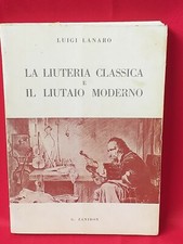Liuteria  Classica  e il  Liutaio  Moderno  di  Luigi  Lanaro  1974