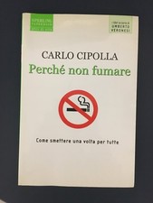 LIBRO PERCHE' NON FUMARE COME SMETTERE CARLO CIPOLLA VERONESI SPERLING 