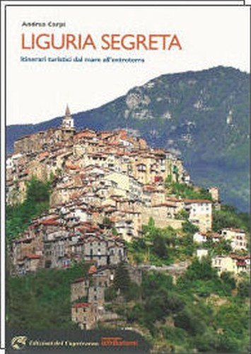 Liguria segreta itinerari - segreta,