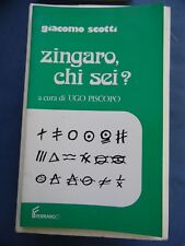 GIACOMO SCOTTI-ZINGARO,CHI SEI?-A CURA DI UGO PISCOPO-PRIMA EDIZIONE 1978