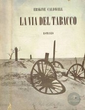 La via del tabacco. . Erskine Caldwell. 1950. VIIED.