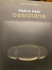2010 MOSTRA PAOLO RADI - OSSIDIANA - MARCHETTI ARTE MARGUTTA - SILVANA EDIT.