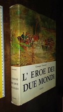 LIBRO: G. Guerzoni L'EROE DEI DUE MONDI Curcio Editore Ottobre 1961