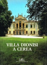Villa Dionisi A Cerea Arturo Sandrini, Bruno Chiappa Fondazione Aldo Morelato