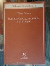 Matematica, materia e metodo - Hilary Putnam - Adelphi - Prima edizione - 1993
