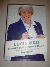 I SEGRETI DELLE FAMIGLIE FELICI di Lucia Rizzi * Rizzoli /376/
