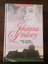 JOHANNA LINDSEY   PER AMORE DI MELISSA  RBA rilegato 2010 