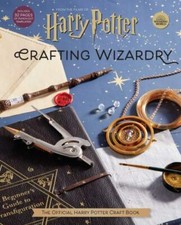 Harry Potter: Crafting Wizardry: The Official Harry Potter Craft Book [hardcover