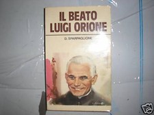 IL BEATO LUIGI ORIONE DI DOMENICO SPARPAGLIONE EDIZIONI PAOLINE 1980