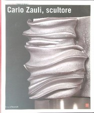 CARLO ZAULI, SCULTORE CARLO ZAULI, SCULPTOR GUALDONI FLAMINIO SILVANA 2009 