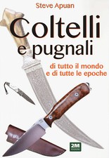 Coltelli e pugnali. Ediz. a