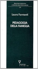 Pedagogia della famiglia - Formenti Laura