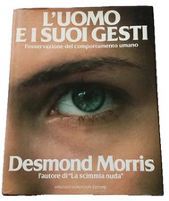L'UOMO E I SUOI GESTI - Desmond Morris Mondadori 1981